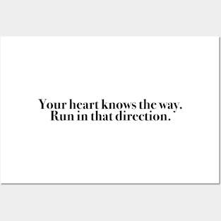 Your heart knows the way Posters and Art